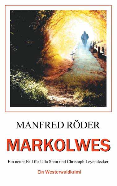 Markolwes Ein Westerwaldkrimi | Manfred Röder