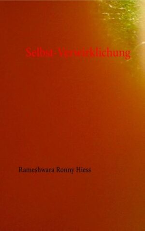 Das Selbst ist immer schon verwirklicht und DAS was du bist. DEM gehe auf den Grund. Lass dich erfassen, es ist deine Natur zu SEIN was du bist.