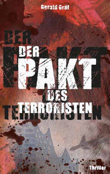 Der Pakt des Terroristen | Gerald Gräf