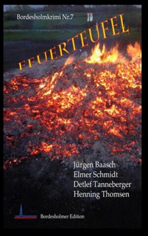 Feuerteufel Borderholm-Krimi Nr. 7 | Detlef Tanneberger und Henning Thomsen