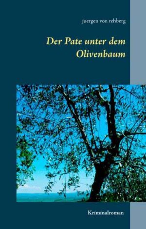Der Pate unter dem Olivenbaum | Juergen von Rehberg