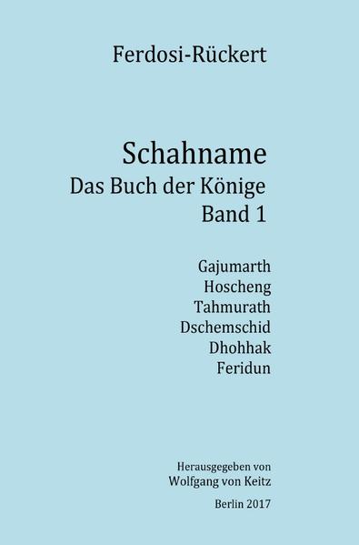 Schahname - Das Buch der Könige: Schahname - Das Buch der Könige