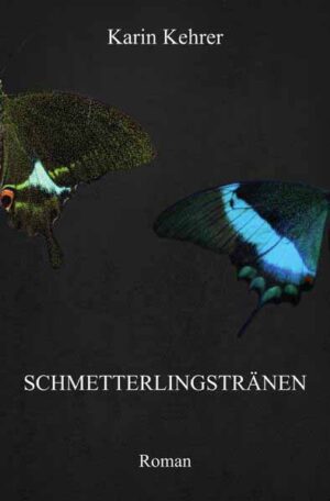 Schmetterlingstränen | Karin Kehrer