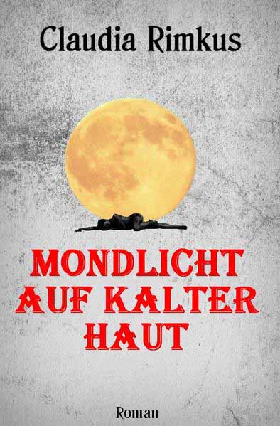 Mondlicht auf kalter Haut | Claudia Rimkus