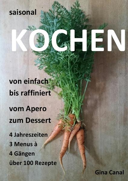 Saisonal KOCHEN Ein Kochbuch aufgebaut anhand der 4 Jahreszeiten mit jeweils 3 Menus à 4 Gängen von einfach bis raffiniert. Über 100 Rezepte inspiriert durch interessante Zutaten und leere Kühlschränke, anspruchsvolle Gaumen und kulinarische Reisen, Familie und Freunde, gesammelt über Jahre und verfeinert mit Fantasie. Geeignet für Anfänger und Fortgeschrittene zum Kochen einer spontanen Zwischenmahlzeit oder eines lang geplanten mehrgängigen Dinners.