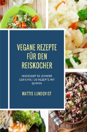 Vegane Gerichte im Reiskocher? Wenn Sie auf der Suche nach einer schnellen und einfachen Möglichkeit sind, sich vegan zu ernähren und zu kochen, dann sind die Rezepte in diesem Buch genau das Richtige. Enthaltene Rezepte: Apfel-Zimt Reispudding Blaubeeren Frühstücksquinoa Cranberry-Grünkohl Quinoa Cremiger Kokosnussreis Cremiges Karottenrisotto Curryblätter-Reis Einfacher Couscous Einfacher Edamamereis Einfacher Spanischer Reis Einfacher Wildreis Einfaches Haferflockenquinoa Einfaches Knoblauch Quinoa Einfaches Quinoa Erbsen-Mais Reis Frischer Beerenmischungskompott Frischer Spargel mit Tofu Früchte-Bohnen Quinoasalat Fruchtzauber mit Quinoasalat Gedämpftes Reis-Bohnen Chili Gelbwurzel-Curry Quinoa Gemischtes Gemüsequinoa Gesunder Quinoasalat Granatapfel-Minze Quinoasalat Grüne Bohnen Quinoa Grüner Korianderreis Grünkohllinsengericht Grünkohl-Rosinen Quinoa Jamaica Reis Knoblauch-Limonen Reis Koriander-Limonen Reis Leckerer Basmatireis Leckerer Kokosnussreis Leckerer Mexikanischer Reis Leckeres Risotto Linsen Quinoa Mais-Grünkohl Quinoa Mais-Oliven-Karotten-Erbsen Quinoa Pilzreis mit Kraut und Grünen Bohnen Pilzreis Plov Quinoa mit saftigem Apfel Quinoa-Brokkoli Kasserolle Quinoa-Gemüse Plov Rotes Quinoa mit Reis Scharfer Linsenreis Schnelles Quinoa-Porridge Spinat-Kichererbsen-Grünkohl Quinoa Süßkartoffeln mit Reis Süßreispudding Tomaten-Bohnen Quinoa Vegetarischer Curryreis Alle Rezepte natürlich 100% vegan