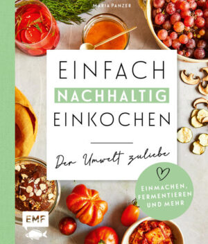 - So einfach war nachhaltiges Einmachen, Fermentieren und Co. noch nie: über 60 easy vegetarische und vegane Rezepte mit Gelinggarantie - Alles Wissenswerte rund um die Techniken, Hilfsmittel, Lagerung und Haltbarkeit: So kannst du umweltbewusst deine eig