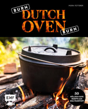 - Outdoor-Feeling am offenen Feuer: 50 geniale Rezepte für den Dutch Oven zum Kochen, Braten, Schmoren, Räuchern und Backen - Alle Grundlagen und Profi-Kniffs für den perfekten Grillabend mit dem beliebten „Black Pot“ - Höllisch gut: Fisch, Fleisch, Gemüs