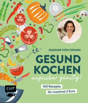 Gesunde Ernährung für kleine Budgets - vegetarisch, saisonal, vollwertig Tipps & Tricks der Ernährungsexpertin Dagmar von Cramm rund um Konserven, Gewürze, gesunde Süße und Resteverwertung Mit 100 Rezepten durch das ganze Jahr - Monat für Monat gesunde und leckere Ideen für max. 2 Euro pro Portion