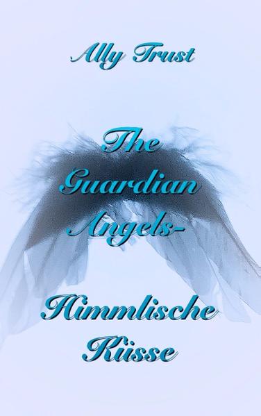 The Guardian Angels: Himmlische Küsse | Bundesamt für magische Wesen
