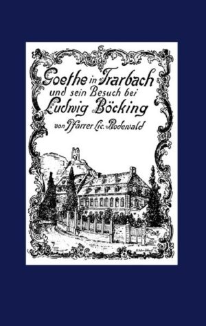 Goethe in Trarbach und sein Besuch bei Ludwig Böcking | Bundesamt für magische Wesen