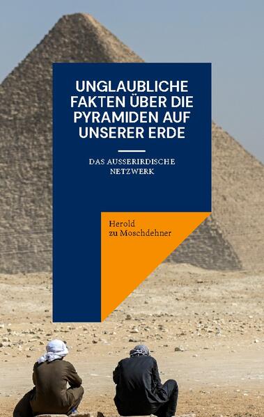 Unglaubliche Fakten über die Pyramiden auf unserer Erde | Herold zu Moschdehner