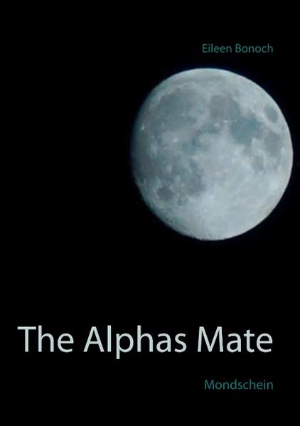 The Alphas Mate: Mondschein | Bundesamt für magische Wesen