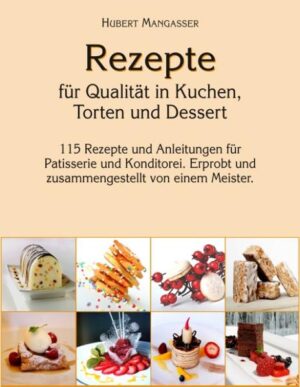 Eine Sammlung von hervorragenden Rezepten für Patisserie, Konditoren und den interessierten Laien.