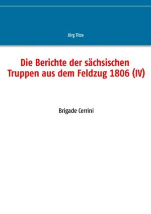 Die Berichte der sächsischen Truppen aus dem Feldzug 1806 (IV) | Bundesamt für magische Wesen