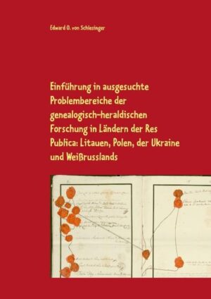 Einführung in ausgesuchte Problembereiche der genealogisch-heraldischen Forschung in Ländern der Res Publica: Litauen