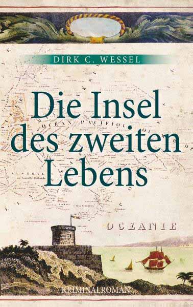 Die Insel des zweiten Lebens | Dirk C. Wessel