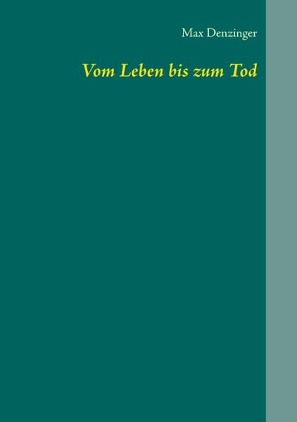 Gedanken zur Entstehung, Leben und Tod des Menschen