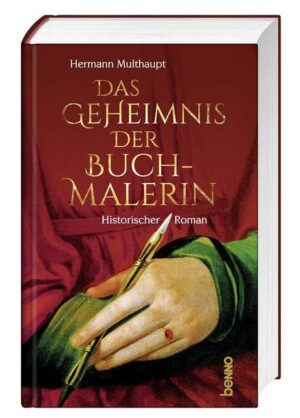 Das Geheimnis der Buchmalerin Historischer Roman | Hermann Multhaupt