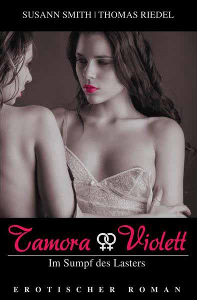 Tamora & Violett / Tamora - Im Sumpf des Lasters | Thomas Riedel