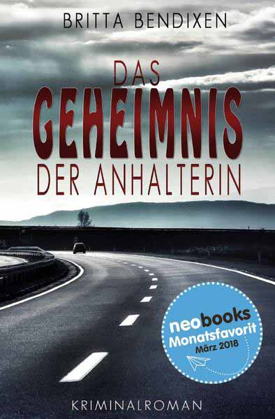 Das Geheimnis der Anhalterin | Britta Bendixen