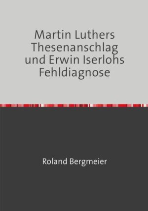Martin Luthers Thesenanschlag und Erwin Iserlohs Fehldiagnose | Bundesamt für magische Wesen