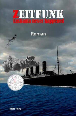 Zeitfunk - Lusitania never happened | Marc Renz