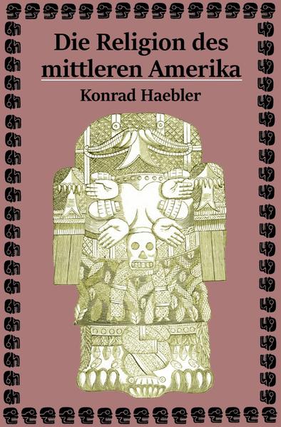 Die Religion des mittleren Amerika | Bundesamt für magische Wesen