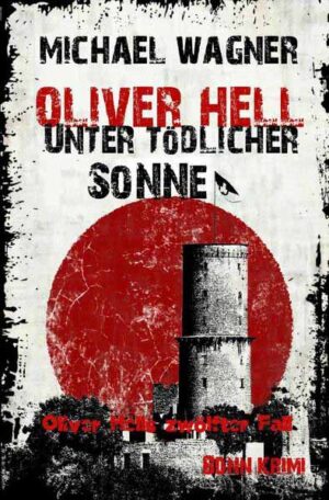 Oliver Hell - Unter tödlicher Sonne | Michael Wagner