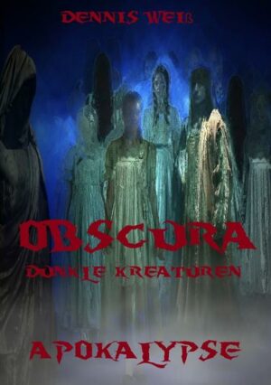 Obscura- Dunkle Kreaturen: Obscura- Part 2- Apokalypse | Bundesamt für magische Wesen