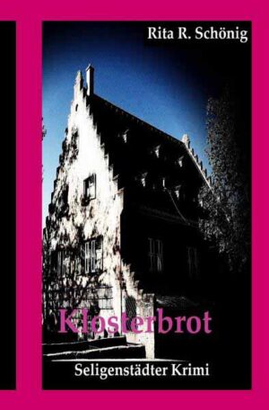 Seligenstädter Krimi / Klosterbrot Seligenstädter Krimi | Rita Renate Schönig