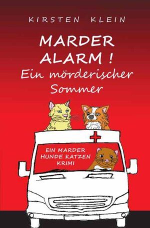 Marder-Hunde-Katzen-Krimi-Trilogie / Marder Alarm Ein mörderischer Sommer | Kirsten Klein