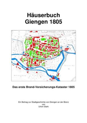 Beiträge zur Stadtgeschichte von Giengen an der Brenz: Häuserbuch Giengen 1805 | Bundesamt für magische Wesen