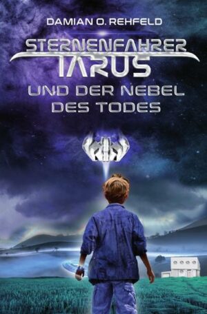 Sternenfahrer Tarus: Sternenfahrer Tarus und der Nebel des Todes | Bundesamt für magische Wesen