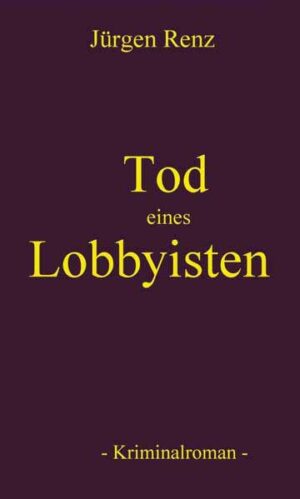 Tod eines Lobbyisten | Jürgen Renz