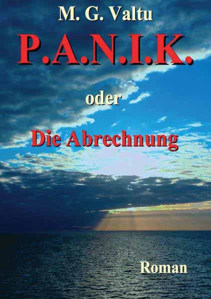 P.A.N.I.K. oder Die Abrechnung | Manfred G. Valtu