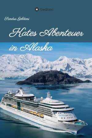 Kates Abenteuer in Alaska | Sandra Goldoni