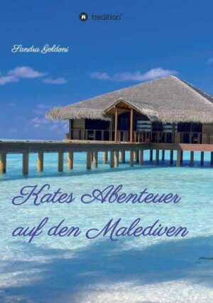 Kates Abenteuer auf den Malediven | Sandra Goldoni