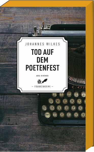 Tod auf dem Poetenfest Frankenkrimi | Johannes Wilkes