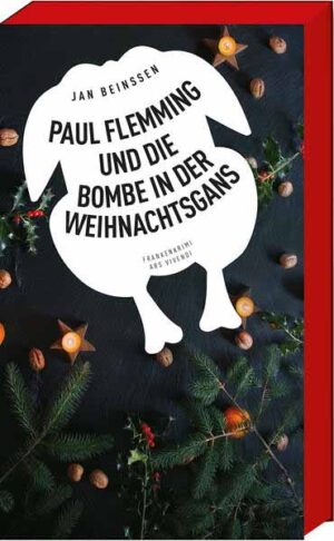 Paul Flemming und die Bombe in der Weihnachtsgans Frankenkrimi | Jan Beinßen