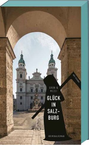 Glück in Salzburg Martin Glücks vierter Fall | Christine Grän und Hannelore Mezei