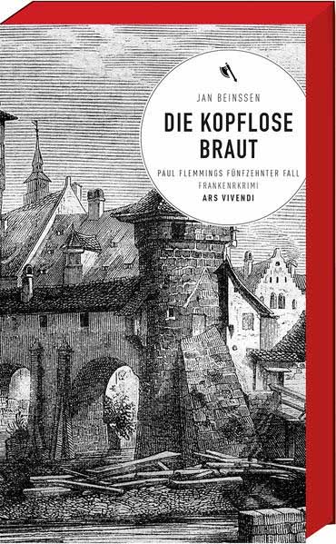 Die kopflose Braut Paul Flemmings fünfzehnter Fall - Frankenkrimi | Jan Beinßen