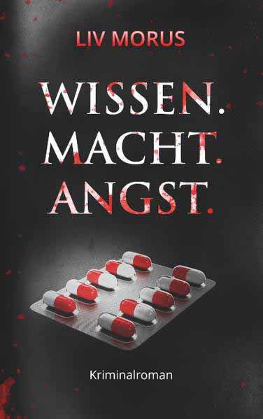 Wissen. Macht. Angst. Der 3. Fall für Elisa Gerlach und Henri Wieland | Liv Morus