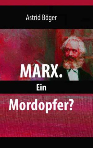 Marx. Ein Mordopfer? | Astrid Böger