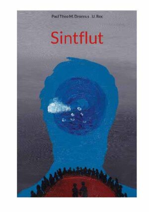 Sintflut | Paul Theo M. Dronnus und U. Rex