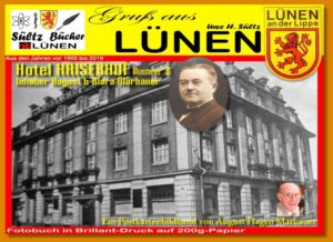 Gruß aus LÜNEN - Ein Postkartenbildband von August Hagen Marhauer - Hotel Kaiserhof - vor 1900 bis 2019 - inkl. aktuelle Bilder von Uwe H. Sültz | Bundesamt für magische Wesen