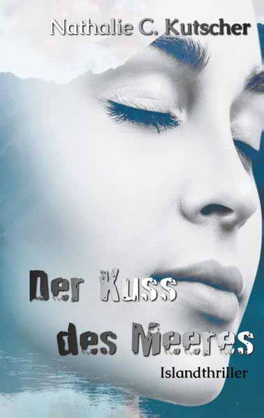 Der Kuss des Meeres | Nathalie Kutscher