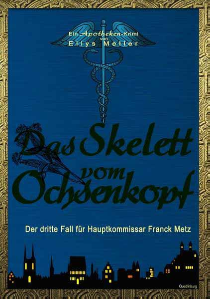 Das Skelett vom Ochsenkopf Der dritte Fall für Hauptkommissar Metz | Ellys Meller