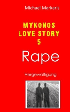 Mykonos Love Story 5 - Rape Vergewaltigung Mykonos-Krimi 9 | Michael Markaris