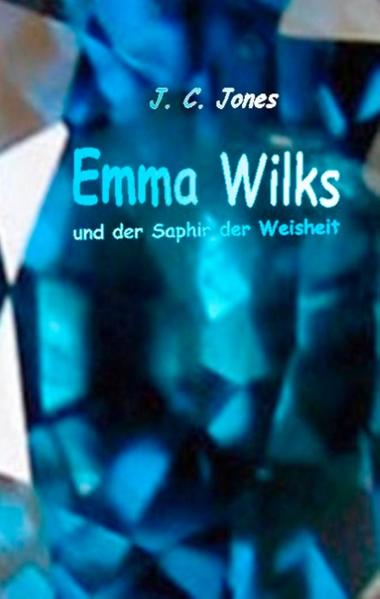 Emma Wilks und der Saphir der Weisheit | Bundesamt für magische Wesen